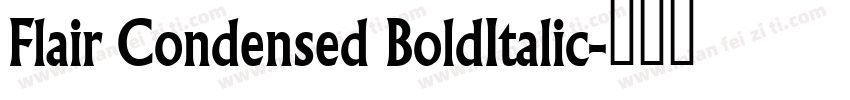 Flair Condensed BoldItalic字体转换